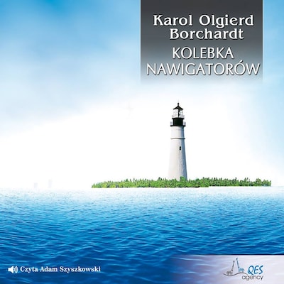 Kolebka nawigatorów – okładka audiobooka, autor Karol Olgierd Borchardt