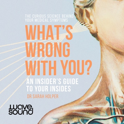 What's Wrong With You? – omslag til lydbogen af Dr Sarah Holper
