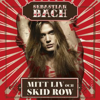 Sebastian Bach: Mitt liv och Skid Row – omslag till ljudboken av Sebastian Bach