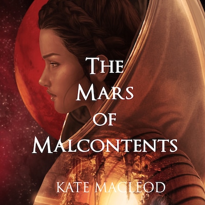 The Mars of Malcontents – omslag til lydbogen af Kate MacLeod
