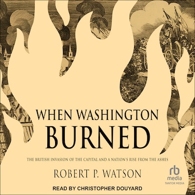 When Washington Burned – omslag til lydbogen af Robert P. Watson