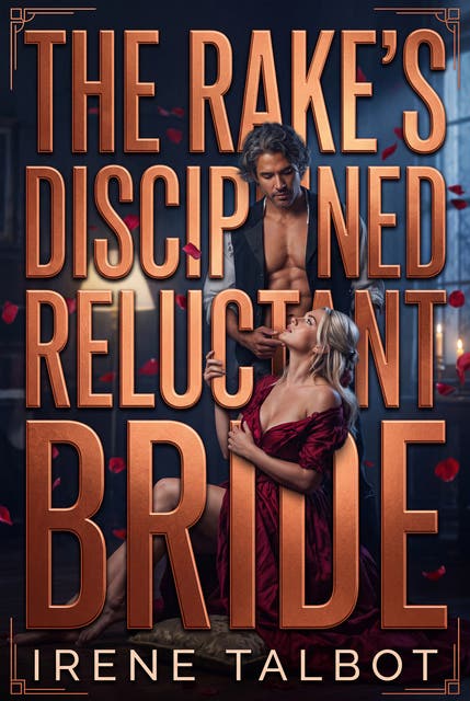 The Rake's Disciplined Reluctant Bride: Victorian Corporal Chastisement Erotic Obedience Romance – omslag til lydbogen af Irene Talbot