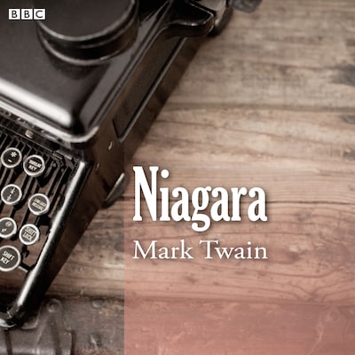 Mark Twain's Niagara (BBC Radio 4 Afternoon Reading) – omslag til lydbogen af Mark Twain