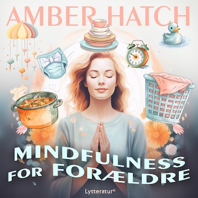 Mindfulness for forældre – omslag til lydbogen af Amber Hatch
