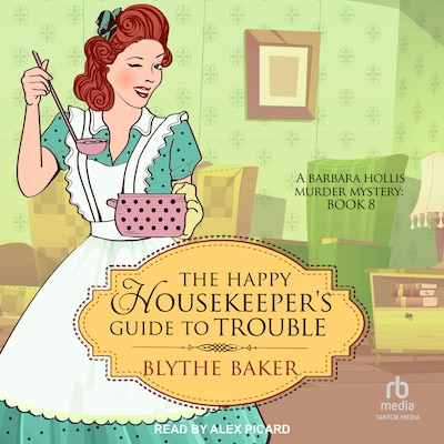 The Happy Housekeeper's Guide to Trouble – omslag til lydbogen af Blythe Baker