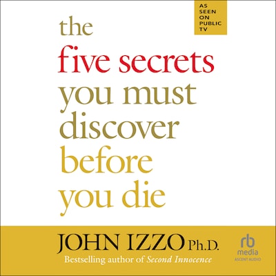 The Five Secrets You Must Discover Before You Die – omslag til lydbogen af John Izzo