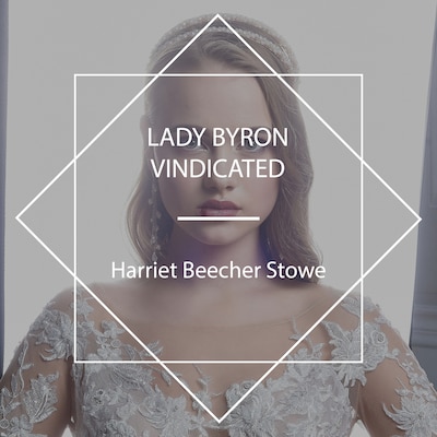 Lady Byron Vindicated