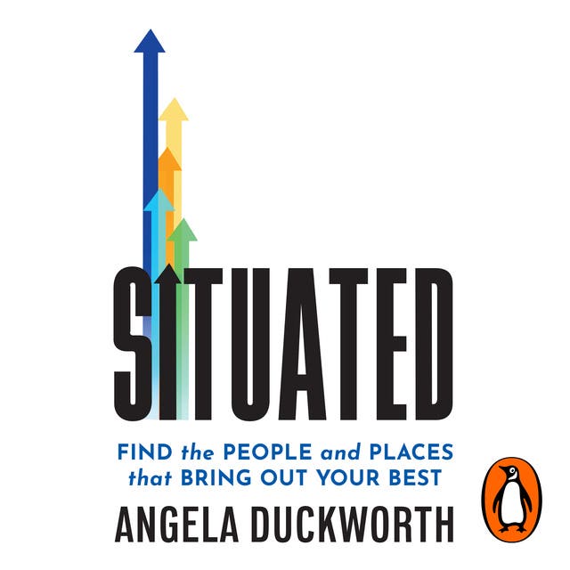 Situated: Find the People and Places That Bring Out Your Best – omslag van het luisterboek van Angela Duckworth
