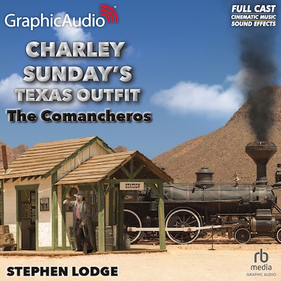 The Comancheros [Dramatized Adaptation] – omslag til lydbogen af Stephen Lodge