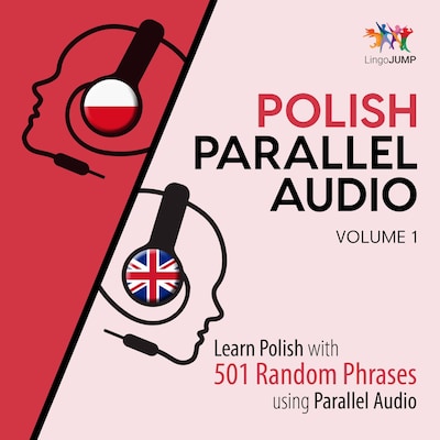 Polish Parallel Audio - Learn Polish with 501 Random Phrases using Parallel Audio - Volume 1 – omslag til lydbogen af Lingo Jump