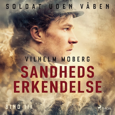 Soldat uden våben: Sandheds erkendelse – Bind 3 – omslag til lydbogen af Vilhelm Moberg