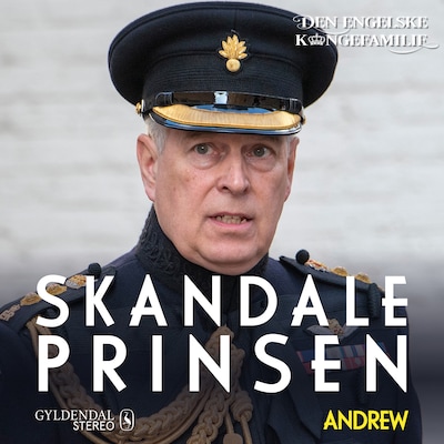 Prins Andrew - Skandaleprinsen – omslag til lydbogen af Den engelske kongefamilie