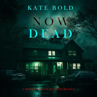 Now Dead (A Brynn Justice FBI Suspense Thriller—Book Four) – omslag til lydbogen af Kate Bold