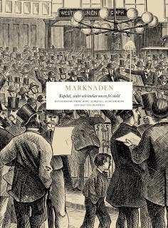 Marknaden : Kapital, stater och tankar om en fri värld – omslag till ljudboken av Adrian Wooldridge,Ali Ansari,Alina Polyakova,Caroline Burt,Charlie Laderman,David Abulafia,David Butterfield,David Wootton,Edward Chancellor,Francis J. Gavin,Iain Martin,Ian Leslie,Jade McGlynn,Kwasi Kwarteng,Linda Yueh,Magnus Henrekson,Marie Kawthar Daouda,Mario Pisani,Mary Bridges,Mick Ryan,Nicklas Berild Lundblad,Paul Tucker,Richard Bratby,Rikard Westerberg,Sergey Radchenko,Shashank Joshi,Ulrike Franke,William Inboden