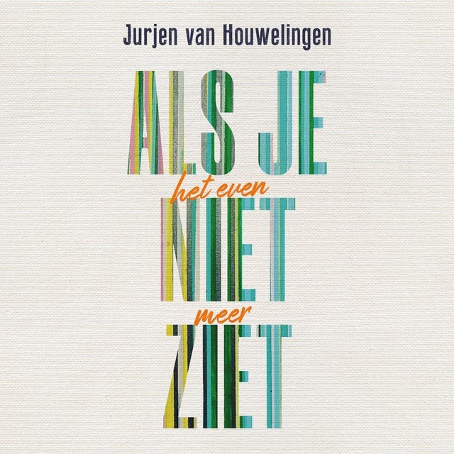 Als je het even niet meer ziet: Lessen voor een veerkrachtiger leven – omslag van het luisterboek van Jurjen van Houwelingen