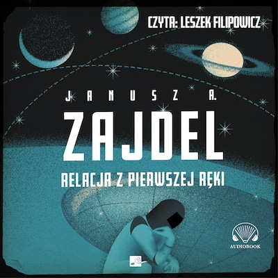 Relacja z pierwszej ręki – okładka audiobooka, autor Janusz A. Zajdel