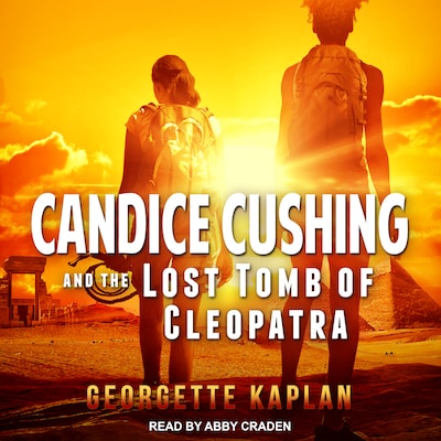 Candice Cushing and the Lost Tomb of Cleopatra – omslag til lydbogen af Georgette Kaplan