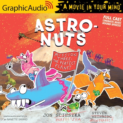 AstroNuts Mission Three: The Perfect Planet [Dramatized Adaptation] – omslag til lydbogen af Jon Scieszka, Steven Weinberg