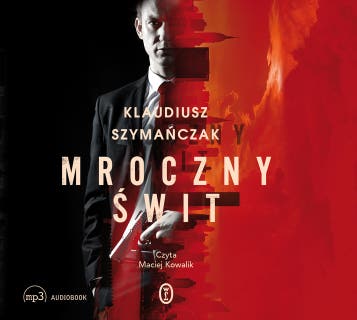 Mroczny świt – okładka audiobooka, autor Klaudiusz Szymańczak