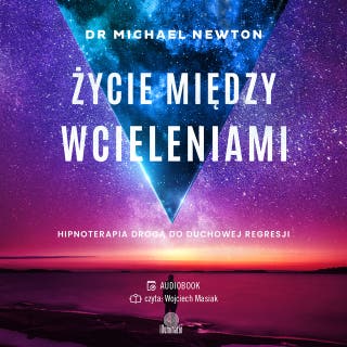 Życie między wcieleniami – okładka audiobooka, autor Michael Newton