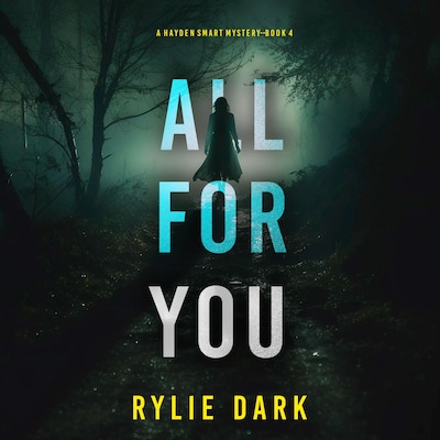 All For You (A Hayden Smart FBI Suspense Thriller—Book 4) – omslag til lydbogen af Rylie Dark