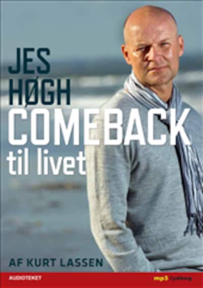 Jes Høgh - Comeback til livet – omslag til lydbogen af Kurt Lassen, Jes Høgh