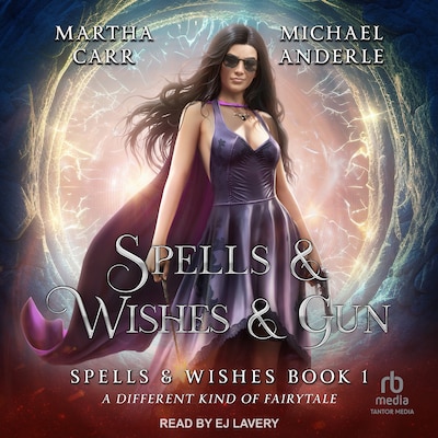 Spells & Wishes & Gun – omslag til lydbogen af Martha Carr, Michael Anderle