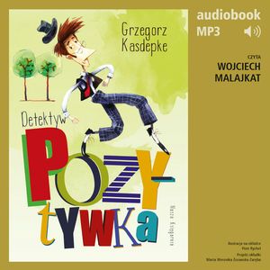 Detektyw Pozytywka – okładka audiobooka, autor Grzegorz Kasdepke