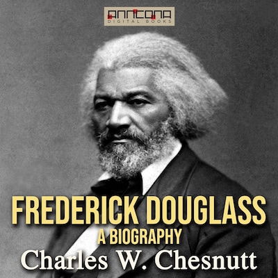 Frederick Douglass - A Biography – omslag til lydbogen af Charles W. Chesnutt