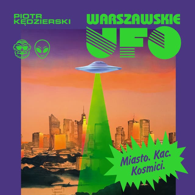 Warszawskie UFO: Dziennikarskie śledztwo nie z tego świata