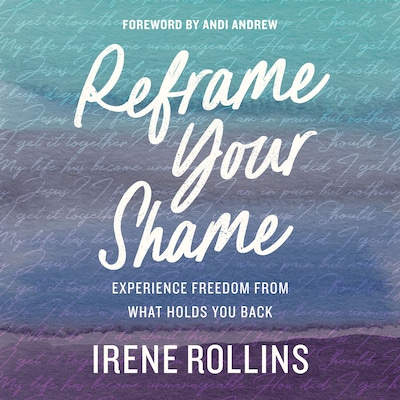 Reframe Your Shame – omslag van het luisterboek van Irene Rollins
