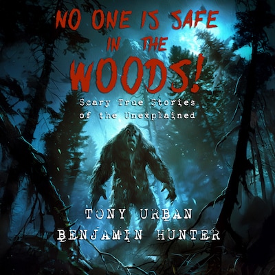 No One is Safe in the Woods