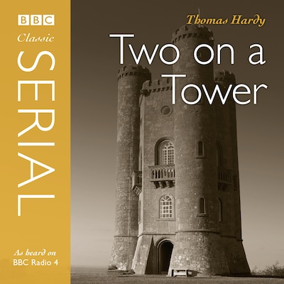 Two On A Tower (Bbc Radio 4 Classic Serial) – omslag til lydbogen af Thomas Hardy