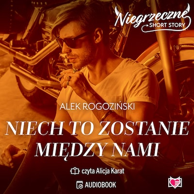 Niech to zostanie między nami. Niegrzeczne short story – okładka audiobooka, autor Alek Rogoziński