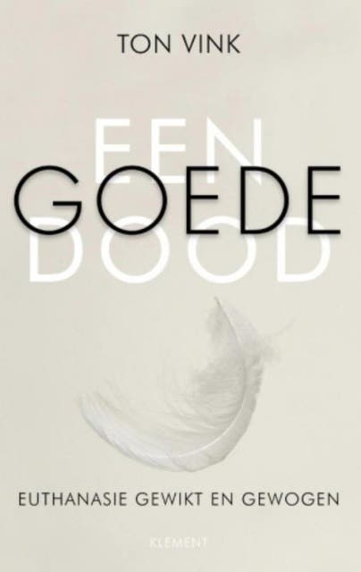 Een goede dood: Euthanasie gewikt en gewogen – omslag van het luisterboek van Ton Vink