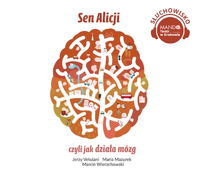 Sen Alicji, czyli jak działa mózg – okładka audiobooka, autor Maria Mazurek, Jerzy Vetulani