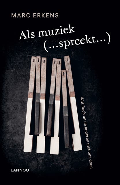 Als muziek (...spreekt...): Wat Bach en de anderen met ons doen – omslag van het luisterboek van Marc Erkens