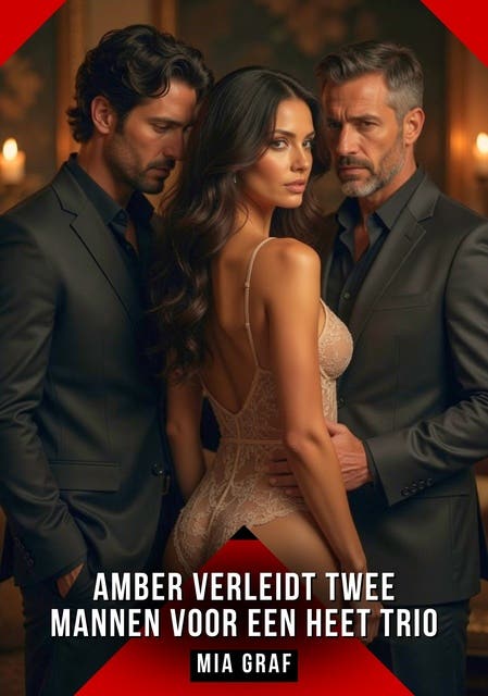 Amber Verleidt Twee Mannen voor een Heet Trio: Verboden erotische verhalen met expliciete seks voor volwassenen