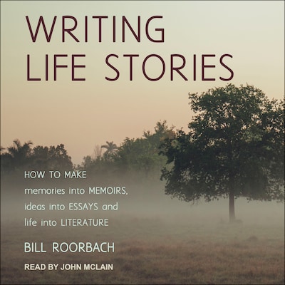 Writing Life Stories – omslag til lydbogen af Bill Roorbach