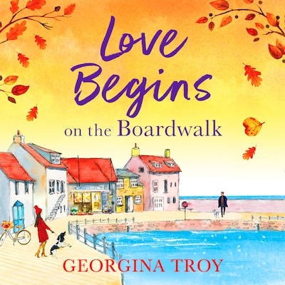 Love Begins on the Boardwalk - The Boardwalk Series, Book 2 (Unabridged)