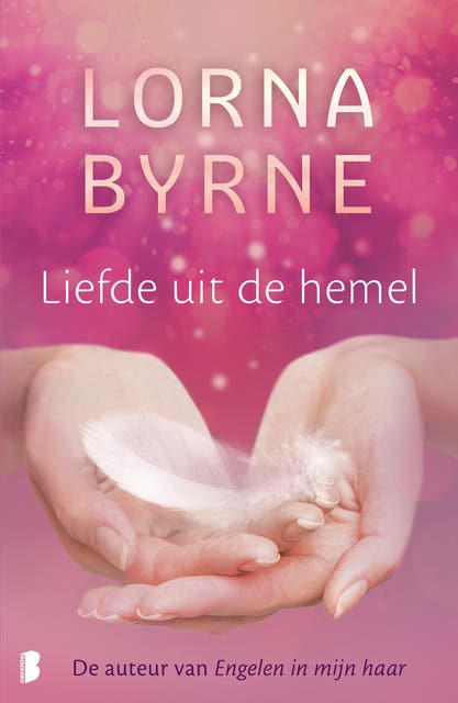 Liefde uit de hemel: Bekend van de bestseller 'Engelen in mijn haar'