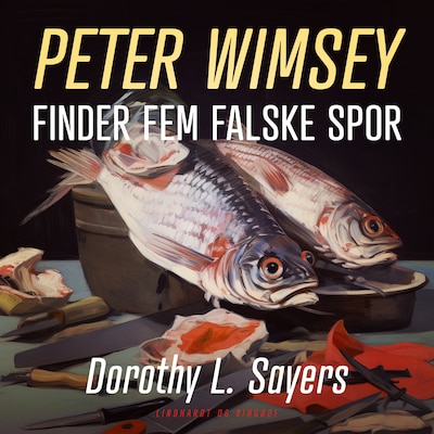 Peter Wimsey finder fem falske spor – omslag til lydbogen af Dorothy L. Sayers