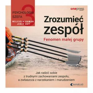Psychologia szefa 3. Zrozumieć zespół. Fenomen małej grupy – okładka audiobooka, autor Jerzy Gut, Wojciech Haman