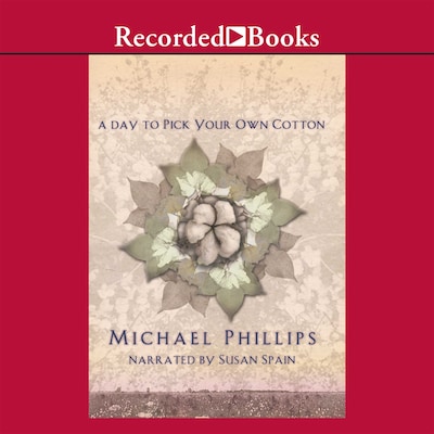 A Day to Pick Your Own Cotton – omslag til lydbogen af Michael Phillips
