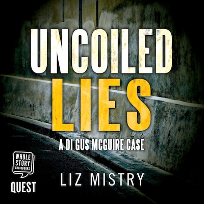 Uncoiled Lies – omslag til lydbogen af Liz Mistry