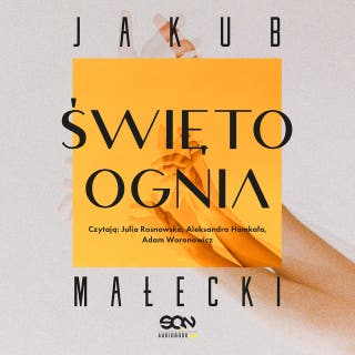 Święto ognia – okładka audiobooka, autor Jakub Małecki