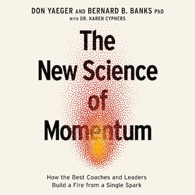 The New Science of Momentum – omslag til lydbogen af Don Yaeger, Bernie Banks