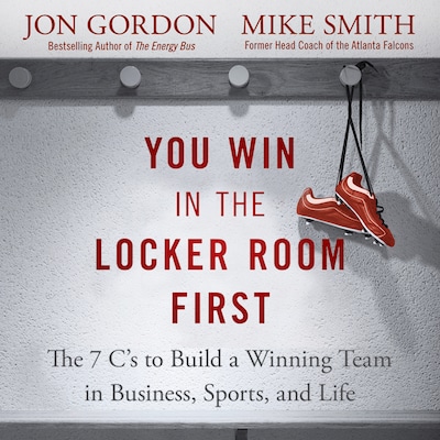 You Win in the Locker Room First – omslag til lydbogen af Jon Gordon, Mike Smith
