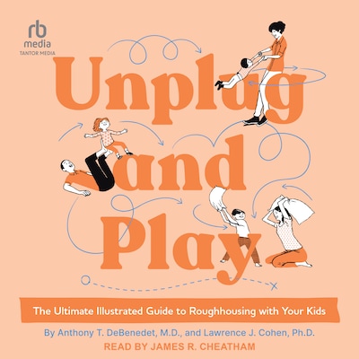 Unplug and Play – omslag til lydbogen af Anthony T. DeBenedet, M.D., Lawrence J. Cohen, PhD
