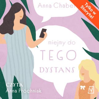 Miejmy do tego dystans – okładka audiobooka, autor Anna Chaber